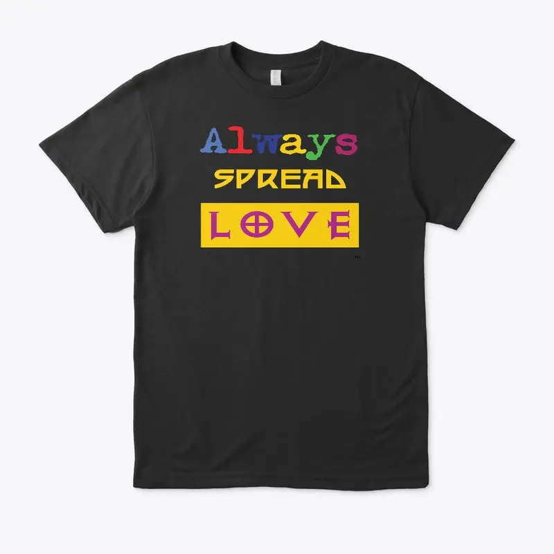 ALWAYS SPREAD LOVE